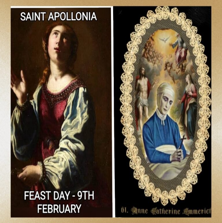 FEAST OF SAINT APOLLONIA AND BLESSED ANNE CATHERINE EMMERICH 9th