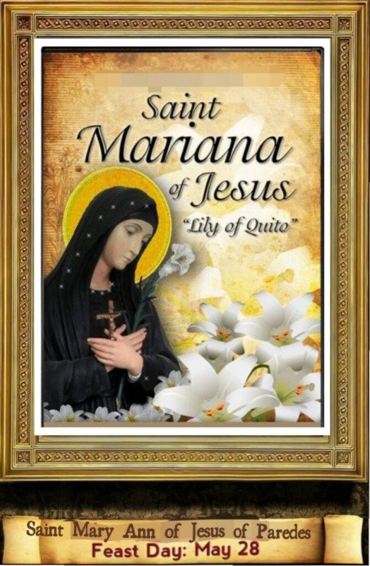 FEAST OF SAINT MARIANA OF JESUS DE PAREDES – 28th MAY - Prayers and ...