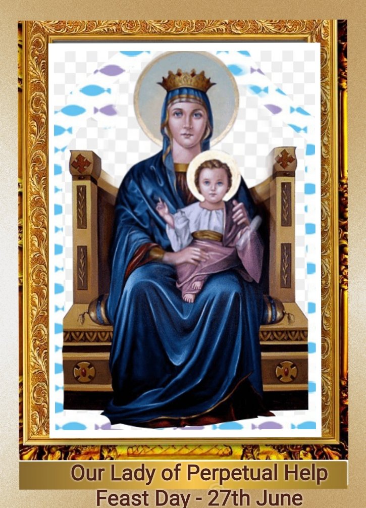 FEAST OF OUR LADY OF PERPETUAL HELP 27th JUNE Prayers and Petitions